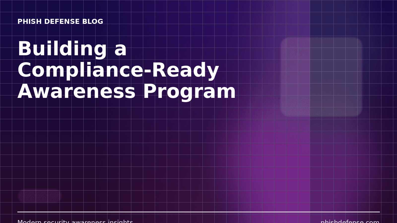 Building a Compliance-Ready Awareness Program