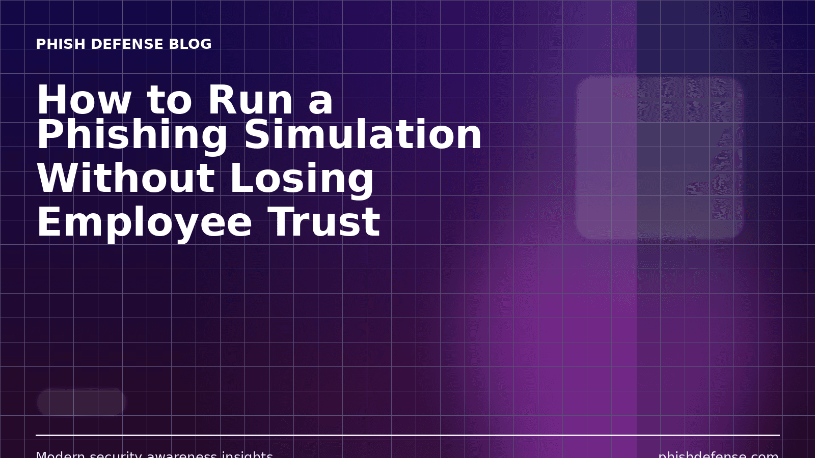 How to Run a Phishing Simulation Without Losing Employee Trust