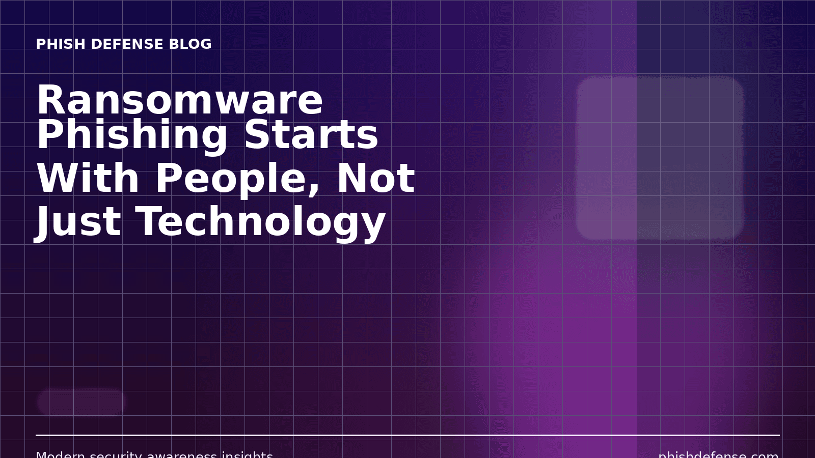 Ransomware Phishing Starts With People, Not Just Technology
